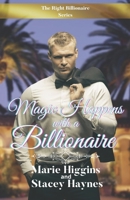 Magic Happens with a Billionaire B094SXTDXQ Book Cover
