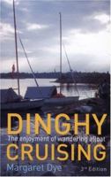 Dinghy Cruising: The Enjoyment of Wandering Afloat 0713679344 Book Cover