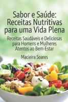 "Sabor e Saúde: Receitas Nutritivas para uma Vida Plena": "Receitas Saudáveis e Deliciosas para Homens e Mulheres Atentos ao Bem-Estar" (Portuguese Edition) B0CF4BFBYD Book Cover