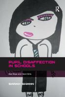 Pupil Disaffection in Schools: Bad Boys and Hard Girls. by Sarah Swann 1138254606 Book Cover