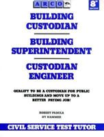 Arco Building Custodian/Building Superintendent/Custodian Engineer (Arco Civil Service Test Tutor) 0671868519 Book Cover