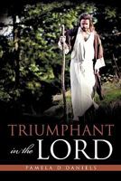 Triumphant in the Lord 1615796169 Book Cover