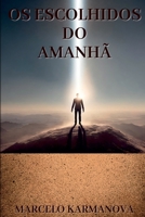Os Escolhidos Do Amanhã (Portuguese Edition) 6501300398 Book Cover