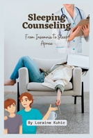 Sleeping Counseling: From Insomnia To Sleep Apnea B0BVCMM4VQ Book Cover