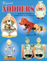 Figural Nodders: Identification & Value Guide 0891457240 Book Cover