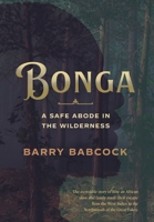 Bonga: A Safe Abode in the Wilderness B0C7BKY23M Book Cover
