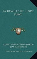 La Revolte De L'Inde (1860) 1160138346 Book Cover