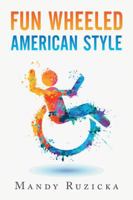 Fun Wheeled American Style 1504972171 Book Cover
