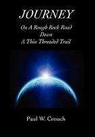 Journey - On a Rough Rock Road Down a Thin Threaded Trail 1608622134 Book Cover