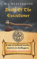 Death Of The Executioner: Murder and mystery in medieval England (The Draychester Chronicles Book 6 - middle ages crime) B0GNG2T34W Book Cover