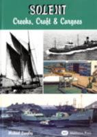 Solent - Creeks, Craft & Cargoes 1904474527 Book Cover
