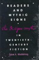 Readers and Mythic Signs: The Oedipus Myth in Twentieth-Century Fiction 0809318466 Book Cover