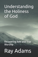 Understanding the Holiness of God: Recovering Awe and True Worship B0H5N5QJDV Book Cover