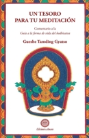 Un Tesoro para tu meditación: Un comentario a la Guía a la forma de vida del bodhisatva 8495094711 Book Cover