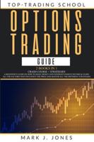 Options Trading Guide: - 2 Books in 1 - CRASH COURSE + STRATEGIES: A BEGINNER'S GUIDE ON HOW TO MAKE MONEY AND GENERATE PASSIVE INCOME & LEARN ALL THE ... PRICE AND MASTER ALL THE DIFFERENT STRATEGIES 1801098522 Book Cover