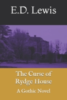 The Curse of Rydge House: A Gothic Novel B084DGQFB2 Book Cover