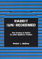 Rabbit (Un)Redeemed: The Drama of Belief in John Updike's Fiction 1611472997 Book Cover