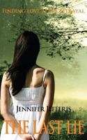 The Last Lie: Finding Love After Betrayal 0990352005 Book Cover