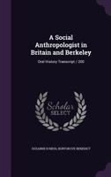A Social Anthropologist in Britain and Berkeley: Oral History Transcript / 200 1356171591 Book Cover