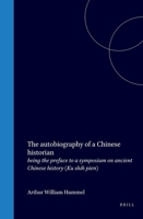 The autobiography of a Chinese historian: being the preface to a symposium on ancient Chinese history (Ku shih pien) B0DLT9TWS9 Book Cover
