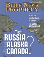 Bible News Prophecy JULY - SEPTEMBER 2020 : Might Russia End up with Alaska and Parts of Canada? 1641060808 Book Cover