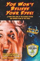 You Won't Believe Your Eyes! Revised and Expanded Monster Kids Edition: A Front Row Look at the Science Fiction and Horror Films of the 1950s