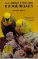All About Breeding Budgerigars 0876665687 Book Cover