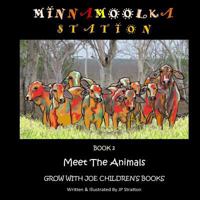 Meet The Animals: Minnamoolka Station - Grow With Joe Children's Books 1539341070 Book Cover
