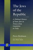 Les Fous De La Republique: Histoire Politique Des Juifs D'etat De Gambetta A Vichy (Points. Histoire) (French Edition) 0804726337 Book Cover