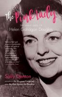The Pink Lady: The Many Lives of Helen Gahagan Douglas 1596914807 Book Cover