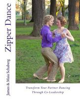 Zipper Dance: Transform Your Partner Dancing Through Co-Leadership 1495272354 Book Cover