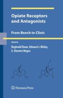 Opiate Receptors and Antagonists: From Bench to Clinic 1588298817 Book Cover