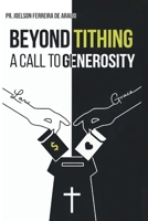 Beyond Tithing: A call to Generosity B0GZFCXG7C Book Cover