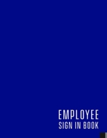 Employee sign in book: Staff / Employee signing in record book - Business / Office / Security B088BG38HY Book Cover