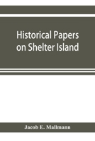 Historical Papers On Shelter Island And Its Presbyterian Church Genealogical Tables 9353921775 Book Cover