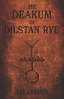 The Deakum Of Dilstan Rye (The Deakum Trilogy) B0FPQCDFGW Book Cover