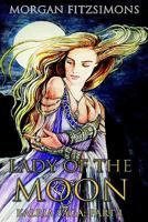 Lady of The Moon: Book 1 of the Kalria Saga 1448673089 Book Cover