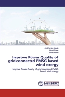 Improve Power Quality of grid connected PMSG based wind energy 6200469687 Book Cover