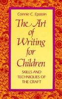 The Art of Writing for Children: Skills and Techniques of the Craft 020802297X Book Cover