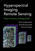 Hyperspectral Imaging Remote Sensing: Physics, Sensors, and Algorithms 1107083664 Book Cover