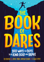 The Book of Dares: 100 Ways for Boys to Be Kind, Bold, and Brave 0593302990 Book Cover