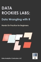 Data Rookies Labs Data Wrangling with R 1969233117 Book Cover