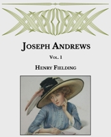 Joseph Andrews Vol 1 1505997542 Book Cover