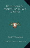 Istituzioni Di Procedura Penale V2 (1872) 1168444675 Book Cover