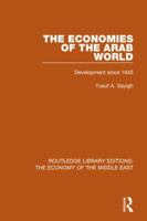 The Economies of the Arab World (RLE Economy of Middle East): Development since 1945 (Routledge Library Editions: The Economy of the Middle East) 1138810045 Book Cover
