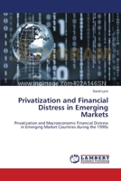 Privatization and Financial Distress in Emerging Markets: Privatization and Macroeconomic Financial Distress in Emerging Market Countries during the 1990s 3838304691 Book Cover