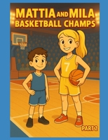 Mattia and Mila Basketball Champs (German Edition) B0G739XJ34 Book Cover