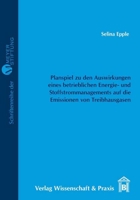 Entwicklung Eines Planspiels Zur Verdeutlichung Der Auswirkungen Eines Betrieblichen Energie- Und Stoffstrommanagements Auf Die Emissionen Von Treibha 3896737430 Book Cover