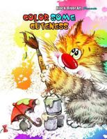 Color Some Cuteness Grayscale Coloring Book 1539076431 Book Cover