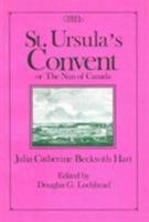 St. Ursula's Convent, or, The nun of Canada: Containing scenes from real life 0886291402 Book Cover